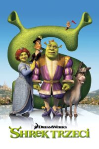 Shrek Trzeci – Cały film – Online – Gdzie obejrzeć?